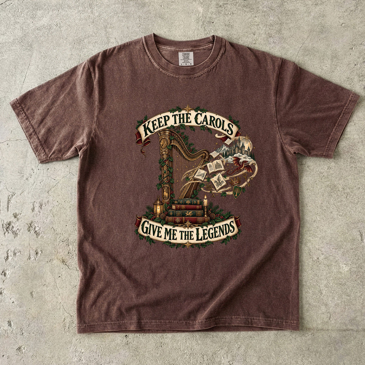 Keep the Carols Give Me the Legends Romantasy T-Shirt