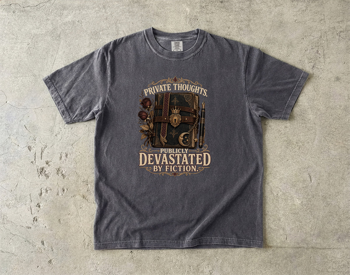 Private Thoughts, Publicly Devastated by Fiction Romantasy Reader T-Shirt