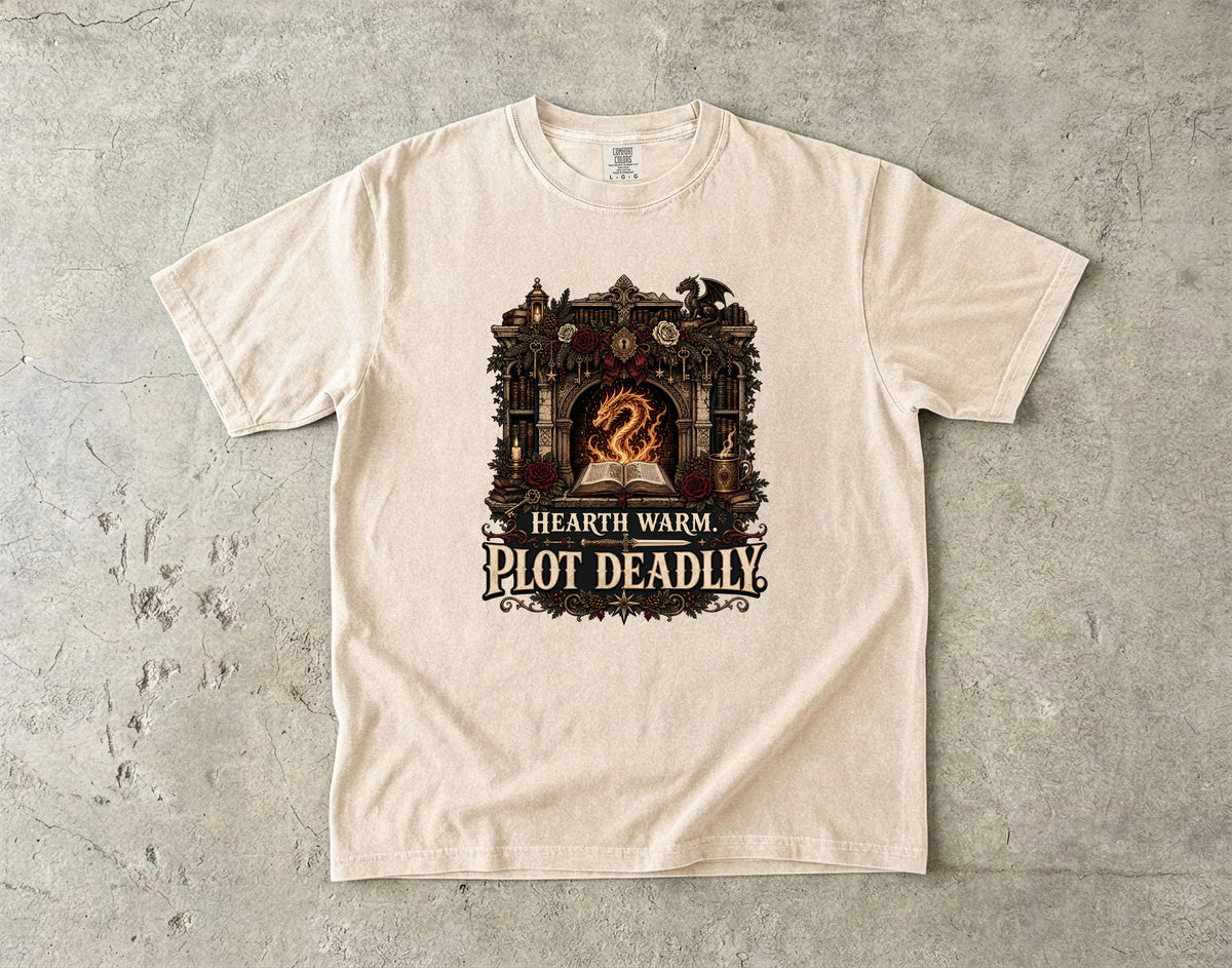 Hearth Warm, Plot Deadly Romantasy Reader T-Shirt