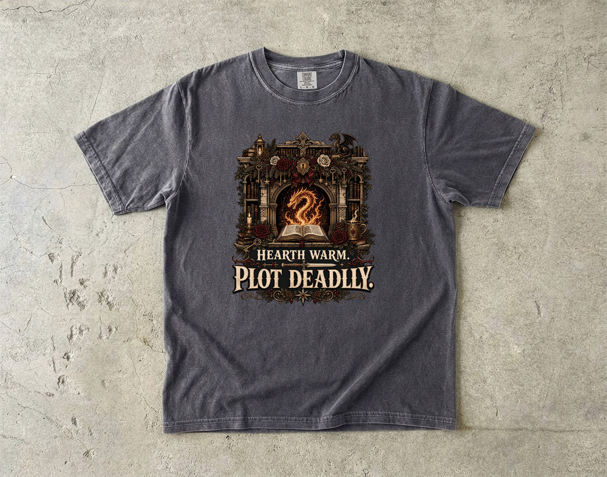 Hearth Warm, Plot Deadly Romantasy Reader T-Shirt