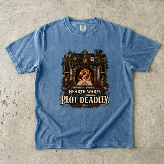 Hearth Warm, Plot Deadly Romantasy Reader T-Shirt