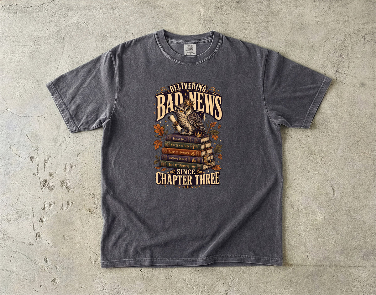 Delivering Bad News Since Chapter Three Romantasy Reader T-Shirt