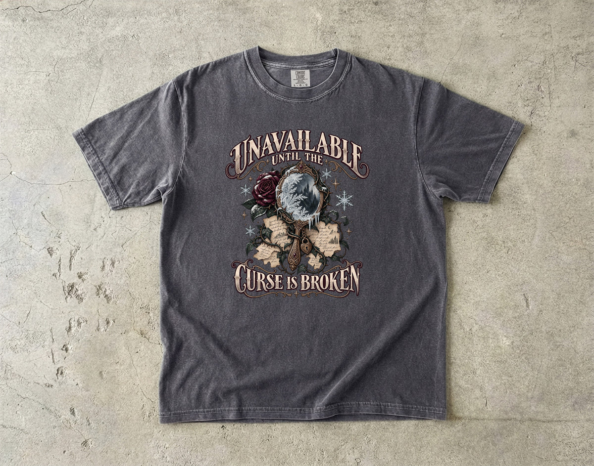 Unavailable Until the Curse Is Broken Romantasy Reader T-Shirt
