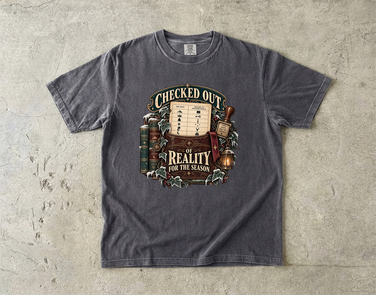 Checked Out of Reality for the Season Romantasy Reader T-Shirt