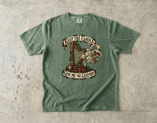 Keep the Carols Give Me the Legends Romantasy T-Shirt