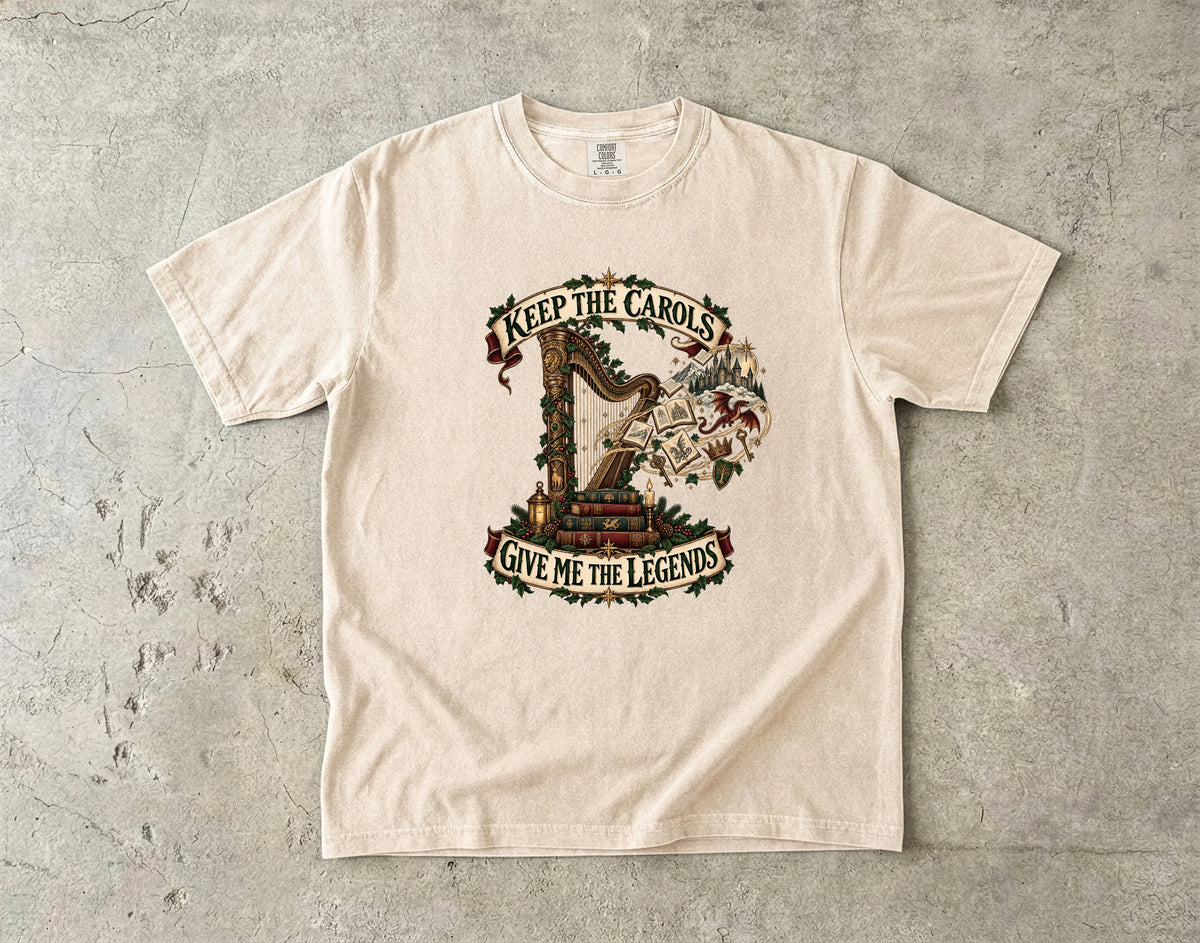 Keep the Carols Give Me the Legends Romantasy T-Shirt