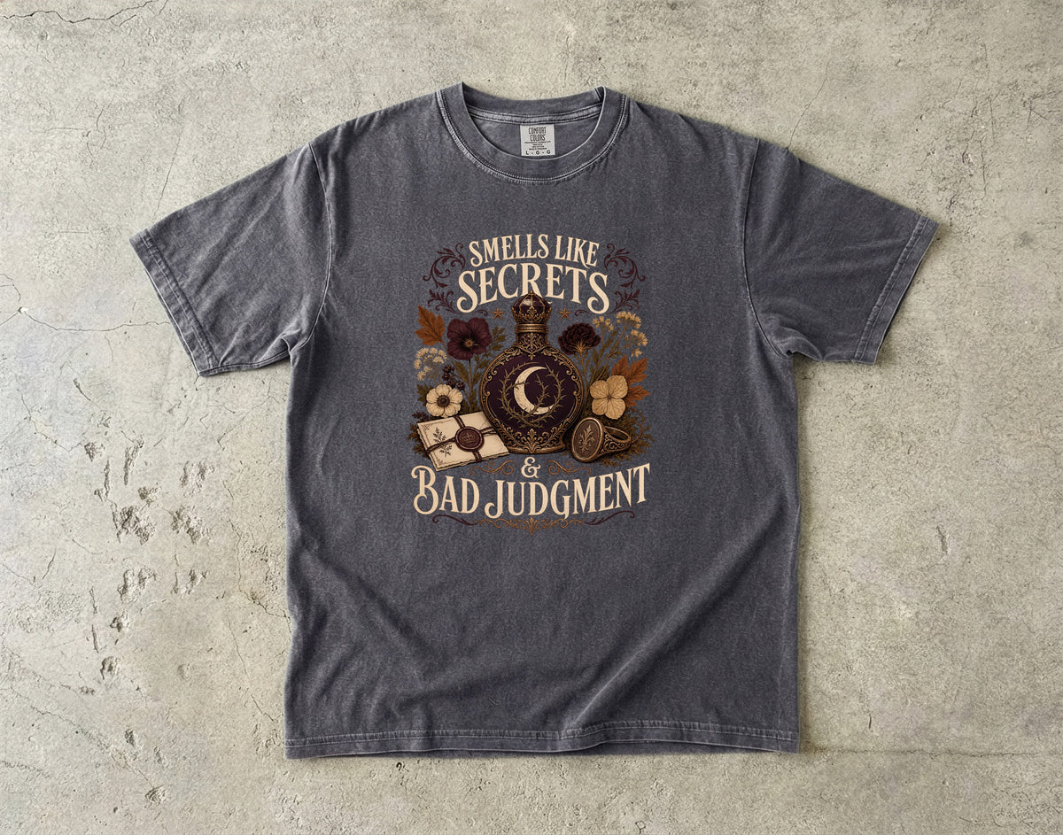 Smells Like Secrets & Bad Judgment Romantasy Reader T-Shirt