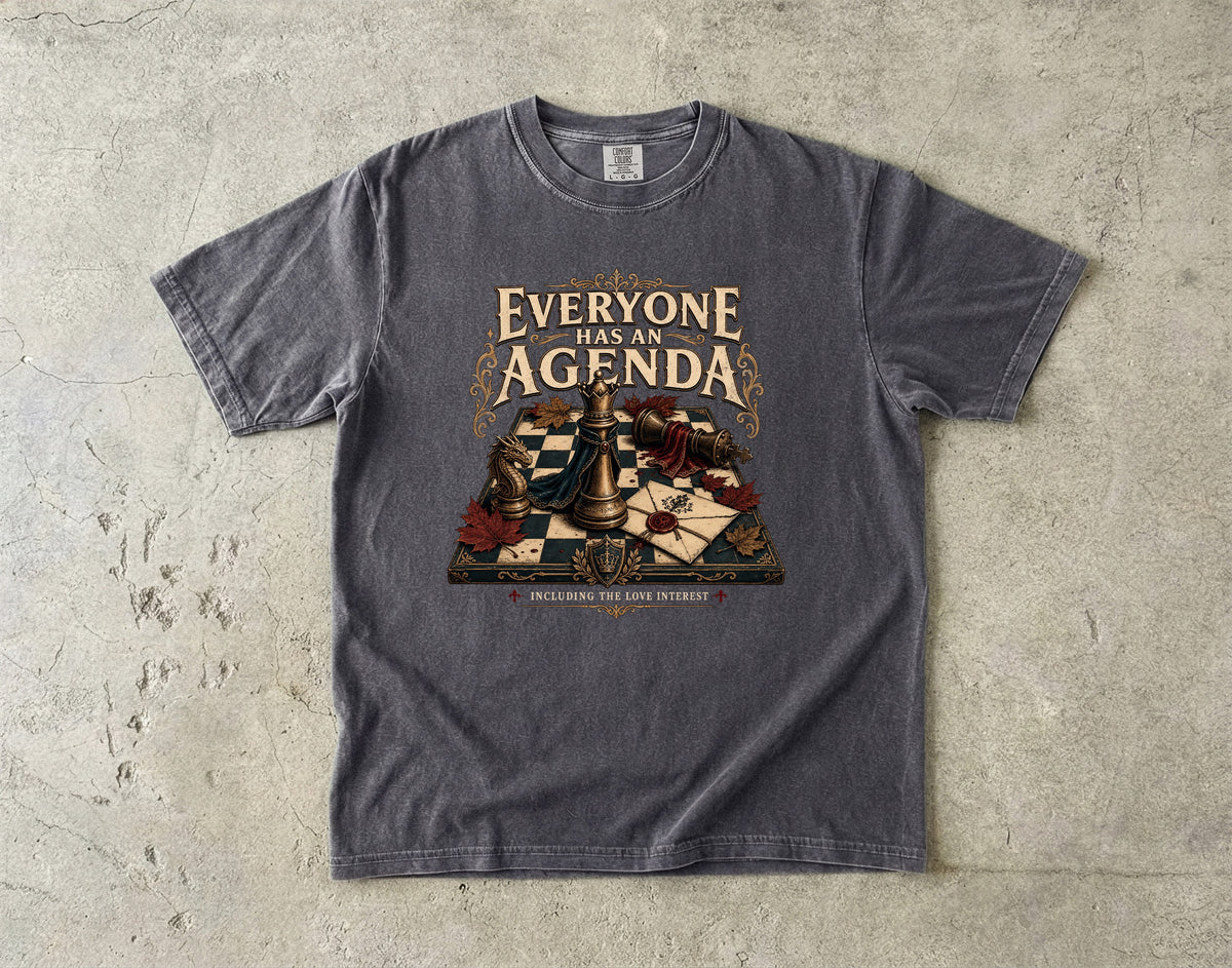 Everyone Has an Agenda Romantasy Reader T-Shirt