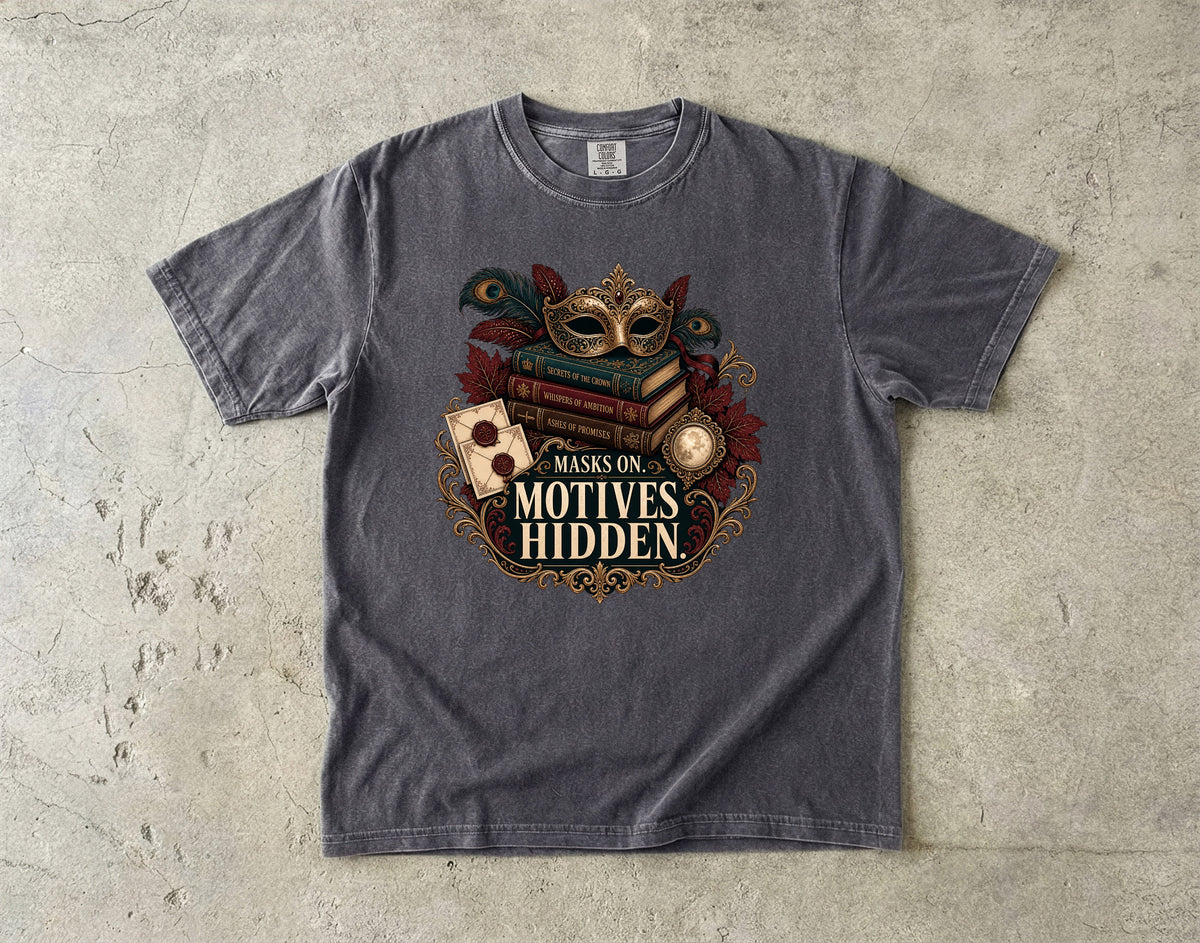 Masks On, Motives Hidden Romantasy Reader T-Shirt