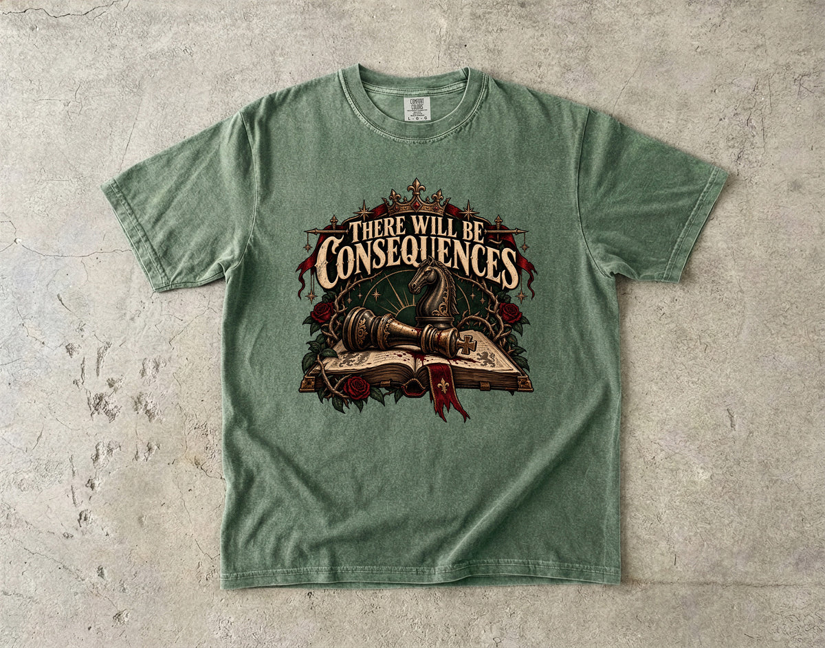 There Will Be Consequences Romantasy Reader T-Shirt