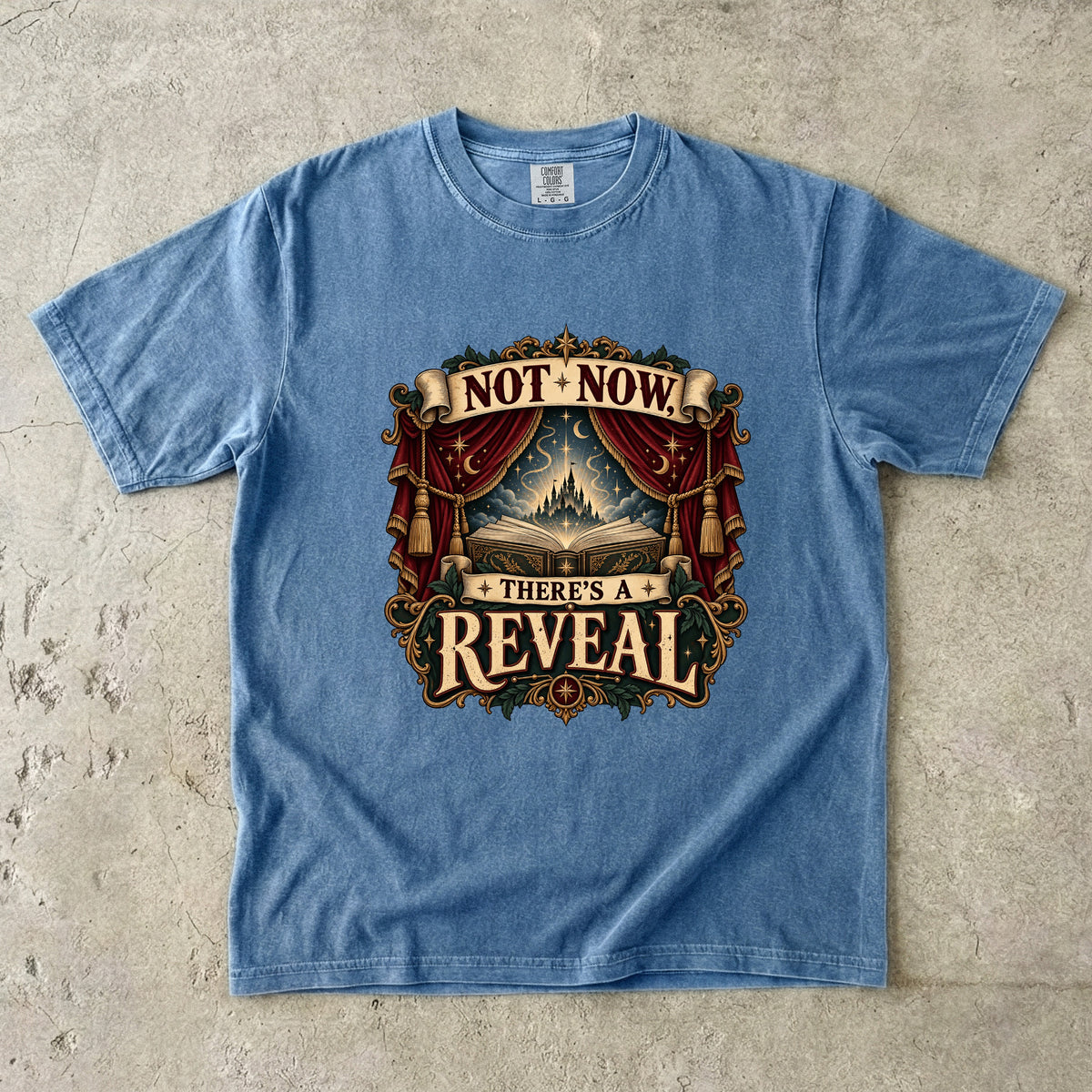 Not Now, There’s a Reveal Romantasy Reader T-Shirt