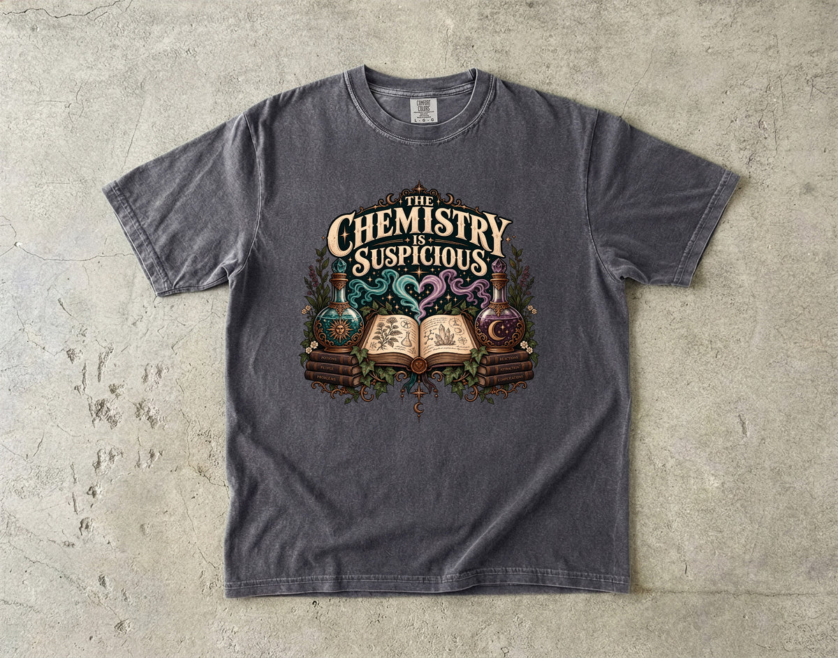 The Chemistry Is Suspicious Romantasy Reader T-Shirt