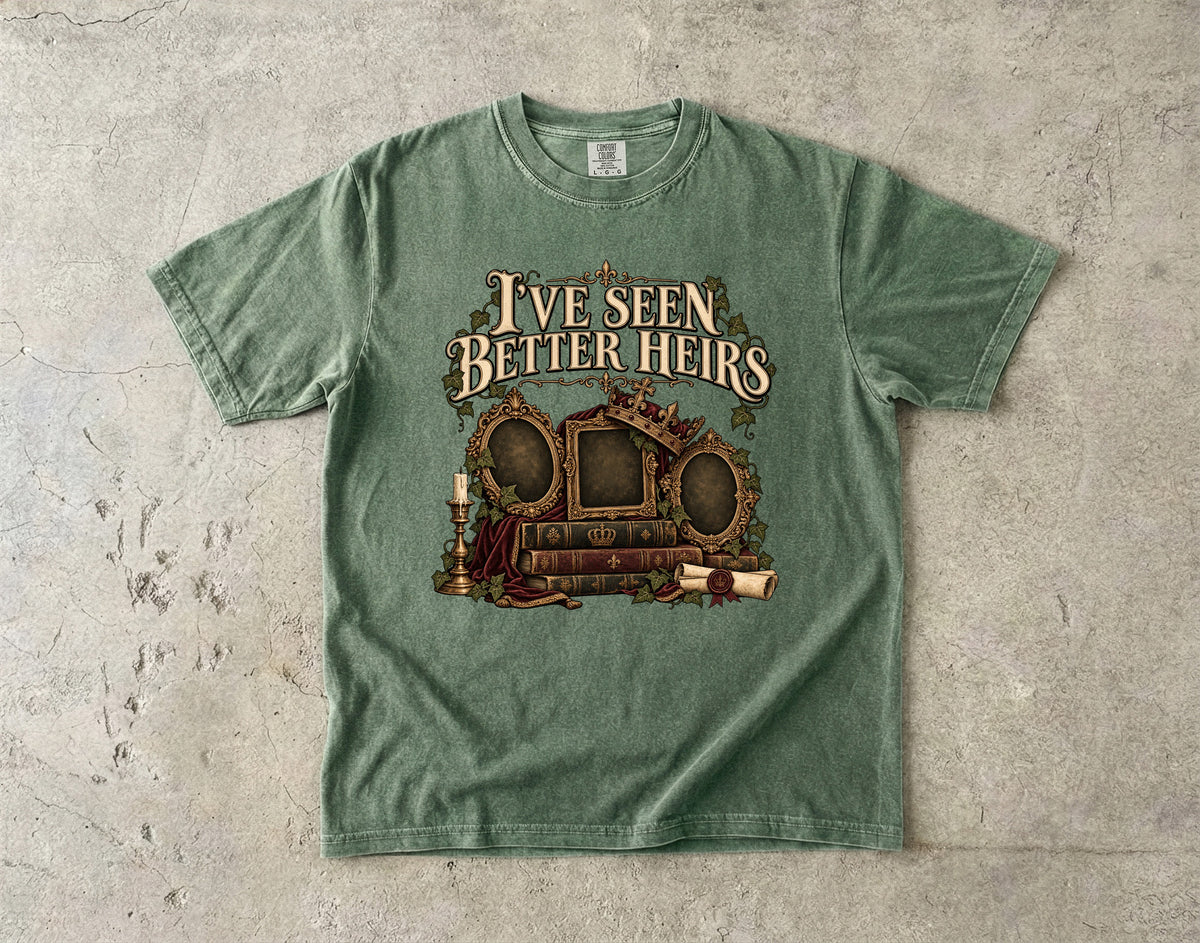 I’ve Seen Better Heirs Romantasy Reader T-Shirt