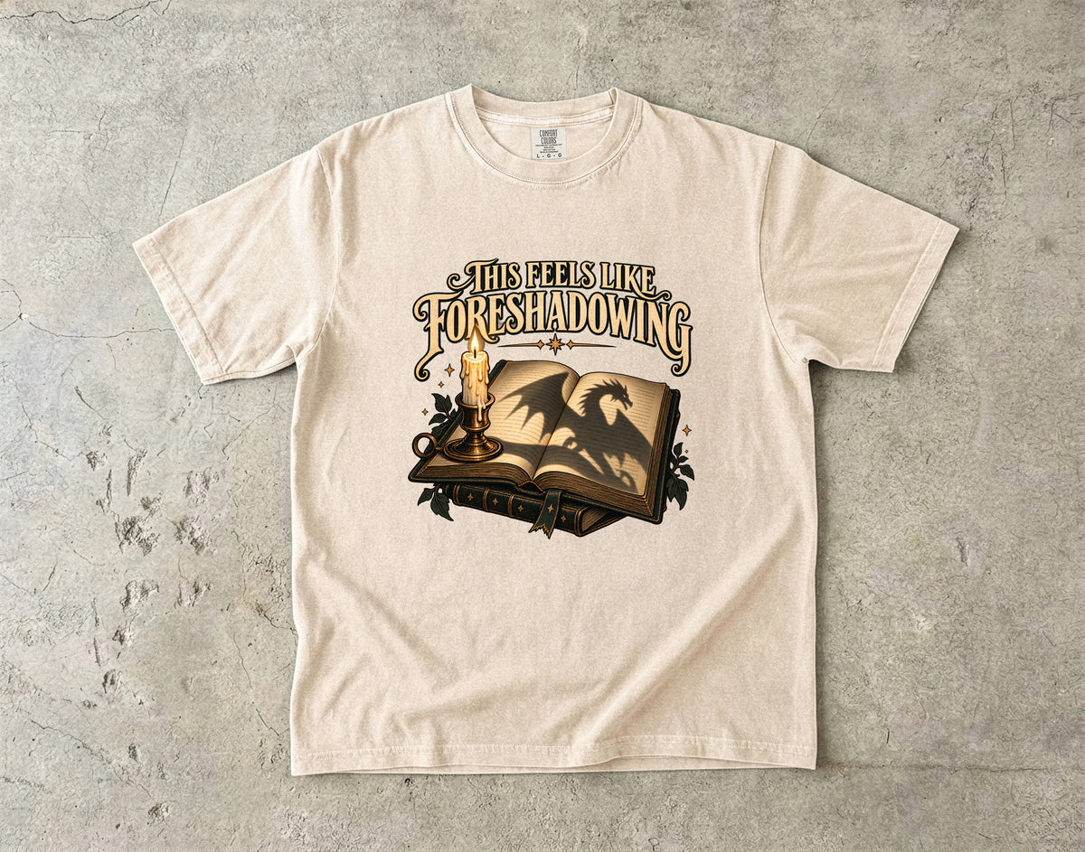 This Feels Like Foreshadowing Romantasy Reader T-Shirt