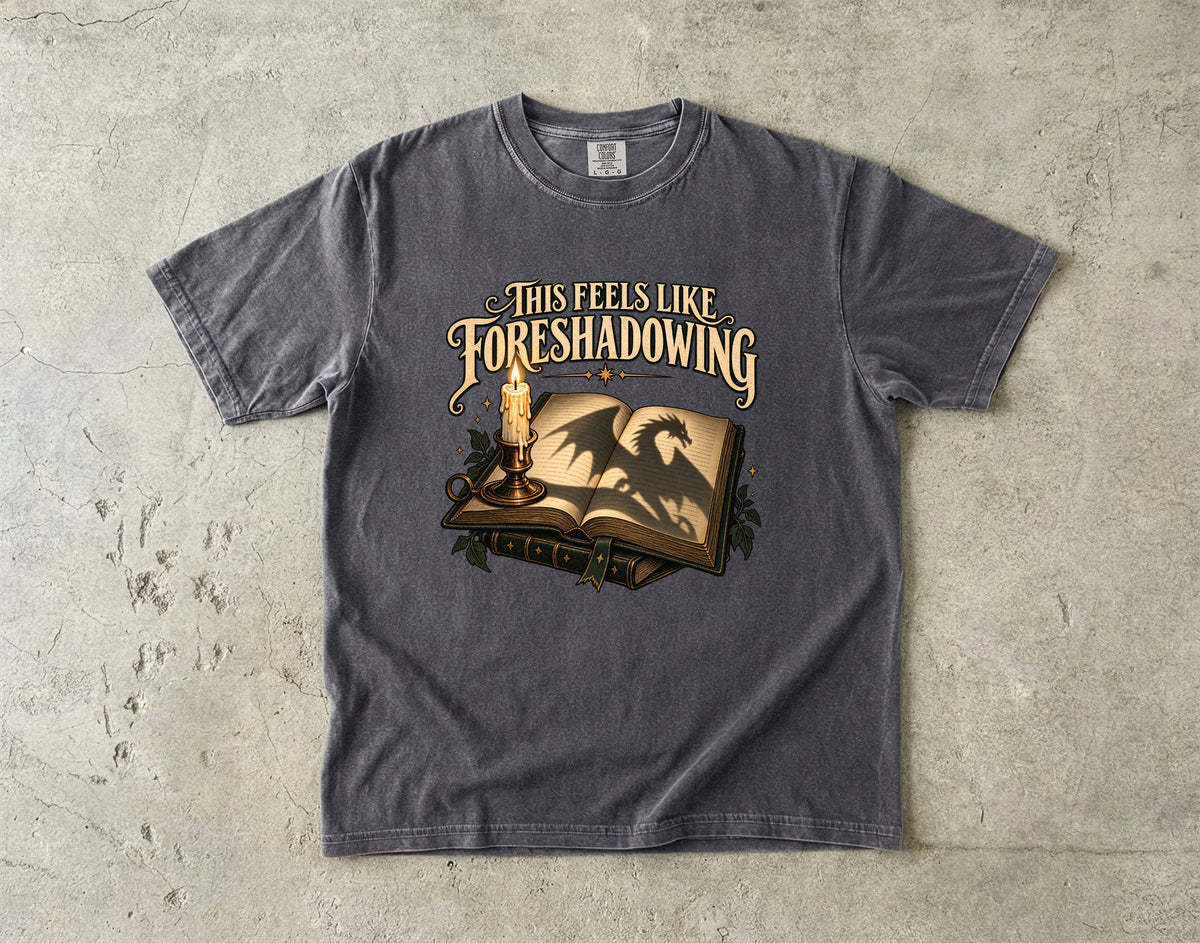 This Feels Like Foreshadowing Romantasy Reader T-Shirt