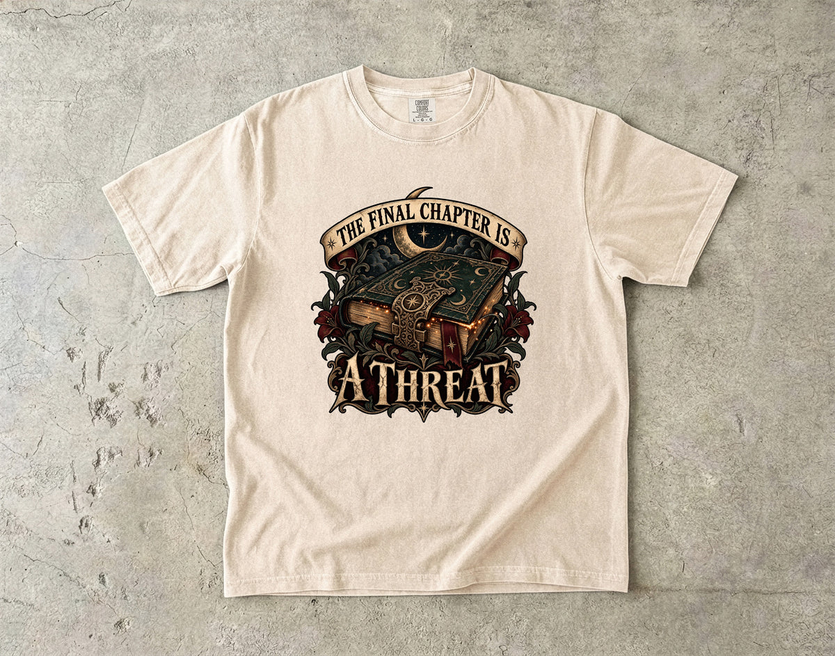 The Final Chapter Is a Threat Romantasy Reader T-Shirt