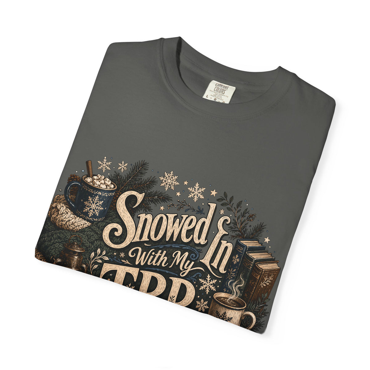 Snowed in TBR Romantasy Reader T-Shirt